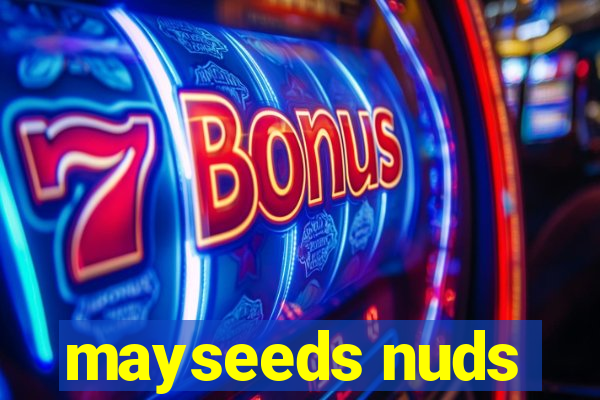 mayseeds nuds